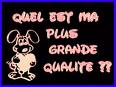 quel est ma plus grande qualiter